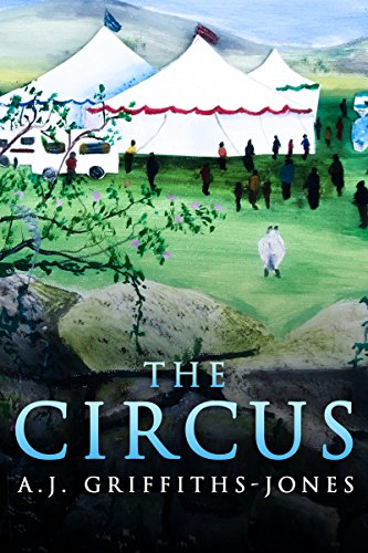 The Circus (Skeletons in the Cupboard Series Book 4) by [A.J. Griffiths-Jones]
