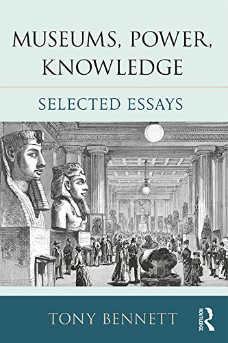 Museums, Power, Knowledge: Selected Essays      1st Edition, Kindle Edition
