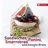 Sandwiches, Panini, Smørrebrød und belegte Brote (Genuss im Quadrat)