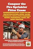 Conquer the Fire Sprinkler Fitter Exam: Comprehensive Study Guide for Fire Protection Systems, Piping, Valves, Hydraulics, Installation Standards, ... and Safety Practices (Skilled Trades Exams)