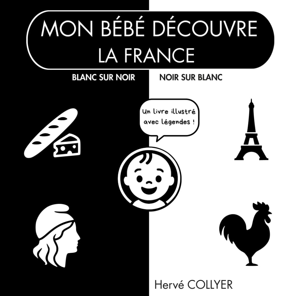Mon bébé découvre la France - Livre en noir et blanc: Contraste élevé - Stimulation visuelle dès la naissance - Idée cadeau bébé - Haute qualité
