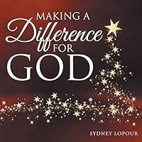 Making a Difference for God 1512711748 Book Cover