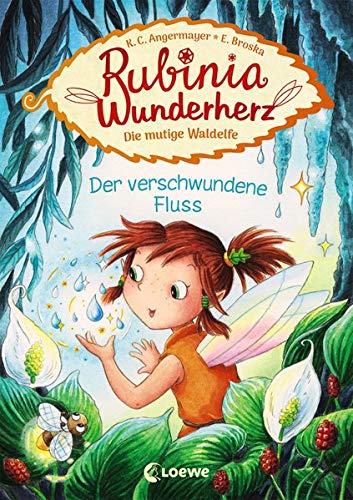 Rubinia Wunderherz, die mutige Waldelfe - Der verschwundene Fluss: Kinderbuch zum Vorlesen und erste Rubinia Wunderherz, die mutige Waldelfe - Der verschwundene Fluss: Kinderbuch zum Vorlesen und erste