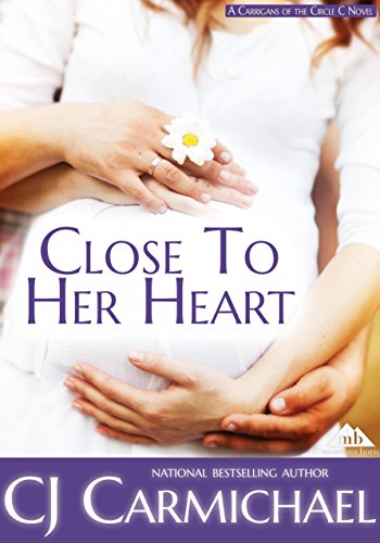 Close to Her Heart (Carrigans of the Circle C Book 3)