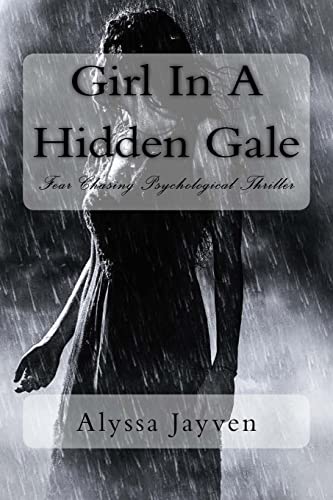 Girl In A Hidden Gale: Fear Chasing Psychological Thriller