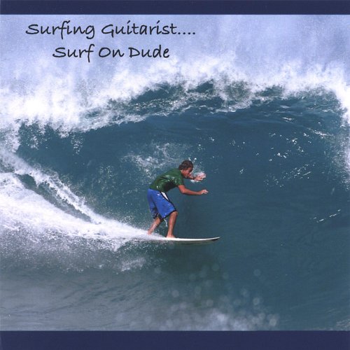 Surf On Dude Surfing Guitarist Digital Music