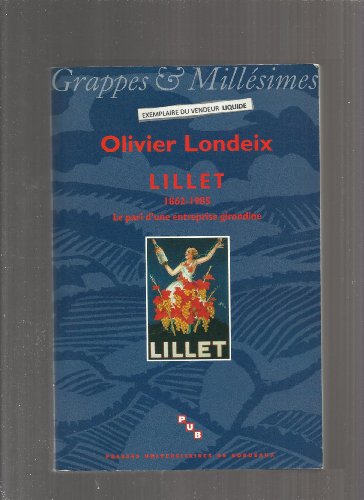 Preisvergleich Produktbild Lillet, 1862-1985 - le pari d'une entreprise girondine