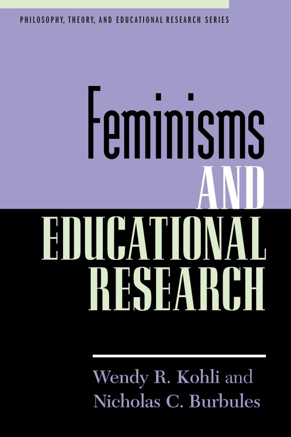 Feminisms and Educational Research (Philosophy, Theory, and Educational Research)
