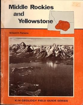 Field Guide Middle Rockies and Yellowstone (K/H geology field guide series)