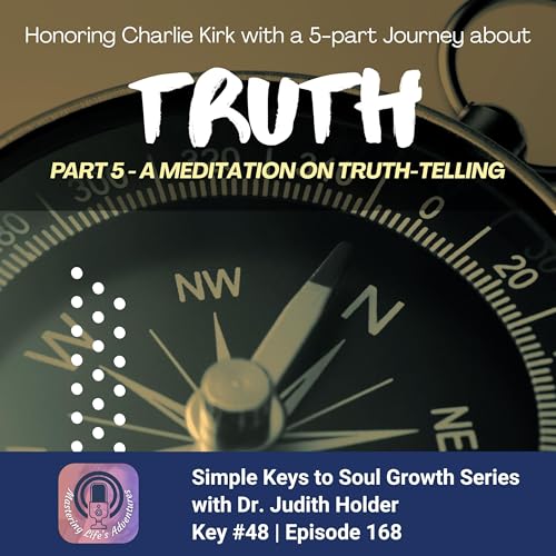 Keys to Soul Progress: The Compass of Truth: A Guided Meditation with Dr. Judith