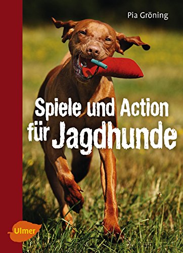 Gröning, P: Spiele und Action für Jagdhunde