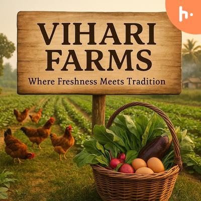 Vihari Farms &ndash; Where Freshness Meets Tradition