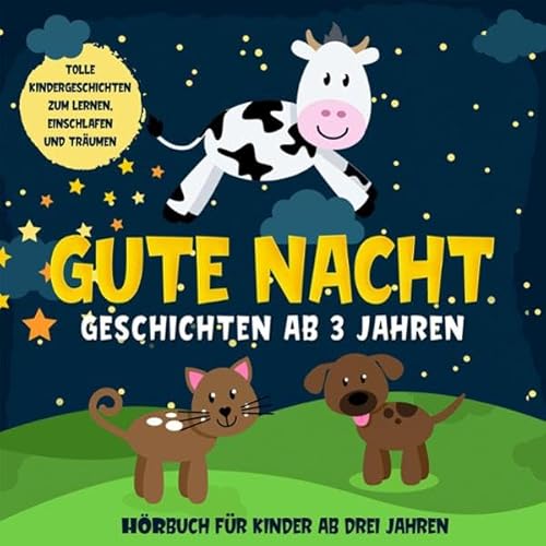 Gute Nacht Geschichten ab 3 Jahren. Tolle Kindergeschichten zum Lernen, Einschlafen und Tr&auml;umen Audiolivro Por Lena Daen
