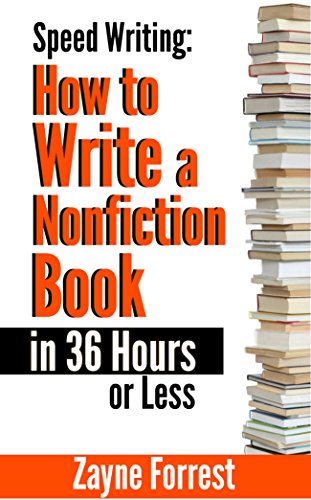 Speed Writing: How to write a nonfiction book in 36 hours or less