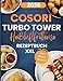 Produktbild Cosori Turbo Tower Heißluftfritteuse Rezeptbuch XXL: 200+ schnelle und leckere Cosori Turbo Tower Heißluftfritteuse-Rezepte  für Einsteiger, Familien, mit Tipps, Variationen und Bonusrezepten