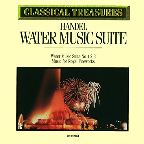 Click to see our low price ⇒ Classical Treasures: Handel. Water Music Suite No. 1, 2, 3; Music for Royal Fireworks - Audio CD (1997) [Office Product]