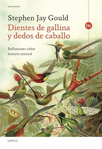 Dientes de gallina y dedos de caballo: Reflexiones sobre historia natural (Drakontos)