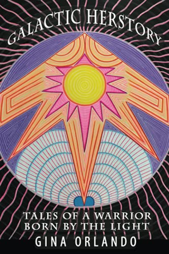 Galactic Herstory, Vol I: Tales of a Warrior Born by the Light