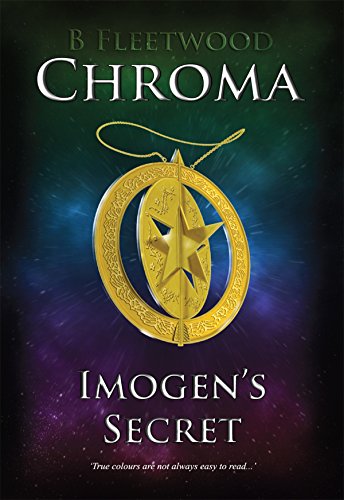 Télécharger Imogen's Secret - If You're Lying, She'll Know: Book 1 of the Chroma Trilogy (English Edition) PDF