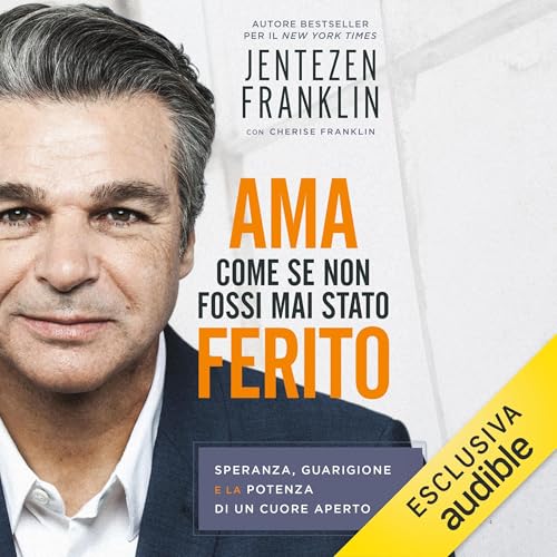 Page de couverture de Ama come se non fossi mai stato ferito