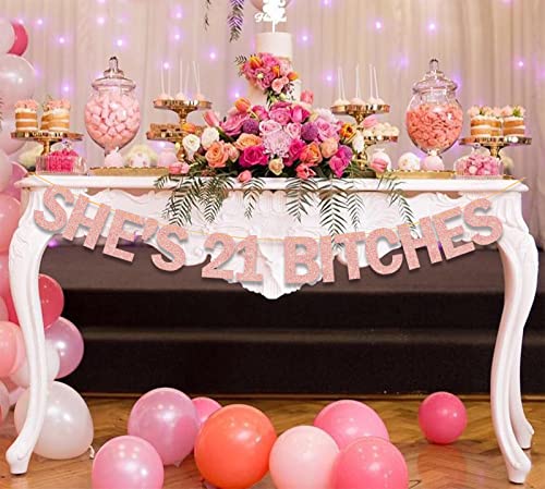 Image of She's 21 Bitches Banner 21st Birthday Decorations for Her Women, Funny Glitter Rose Gold Banner