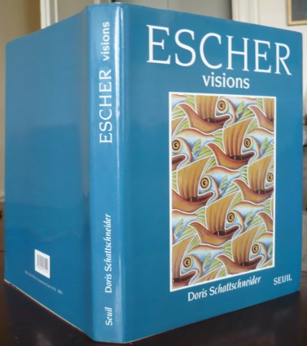 Escher. Visions de la symétrie (Les cahiers, les dessins périodiques et les Œuvres corrélatives)