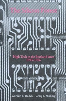 Paperback Silicon Forest: High Tech in the Portland Area 1945-1986 Book