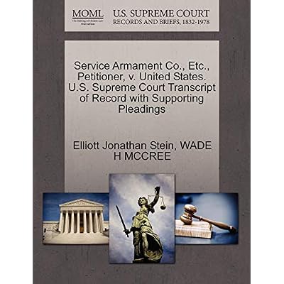 Service Armament Co., Etc., Petitioner, V. United States. U.S. Supreme Court Transcript of Record with Supporting Pleadings