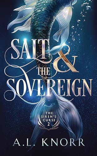 Salt & the Sovereign: The Siren's Curse, Book 2