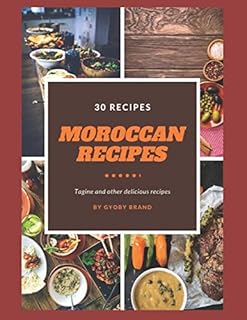 Moroccan recipes, Tagine and other delicious recipes: Your essentiel guide to cock a 30 Moroccan recipes and slow cooker recipes