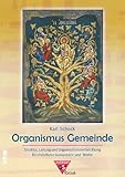 Organismus Gemeinde: Struktur, Leitung und Organsiationsentwicklung für christliche Gemeinden und Werke (edition acf focus)