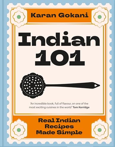 Indian Recipes Made Simple by Karan Gokani Indian Recipes Made Simple by Karan Gokani