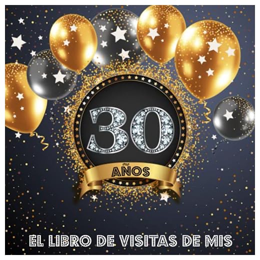 El libro de visitas de mis 30 años: Libro de firmas para felicitaciones y fotos de los invitados - Decoración para celebrar una fiesta de 30 cumpleaños