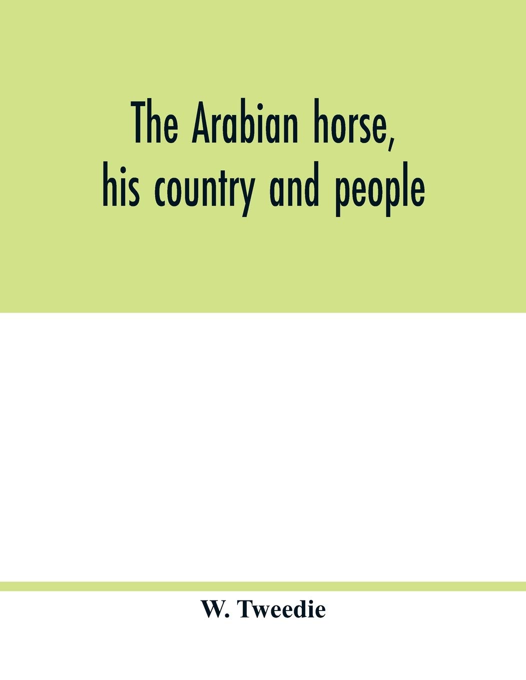 Buy The Arabian horse, his country and people with portraits of