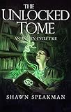 The Unlocked Tome: An Annwn Cycle Tale (The Annwn Cycle)