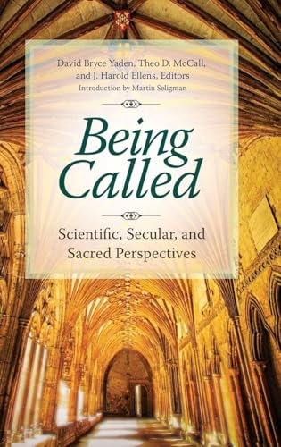 Being Called: Scientific, Secular, and Sacred Perspectives (Psychology, Religion, and Spirituality)