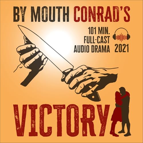 Joseph Conrad's VICTORY By Mouth (2021)