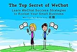  The Top Secret of WeChat: Sell Art to China with WeChat (English Edition)