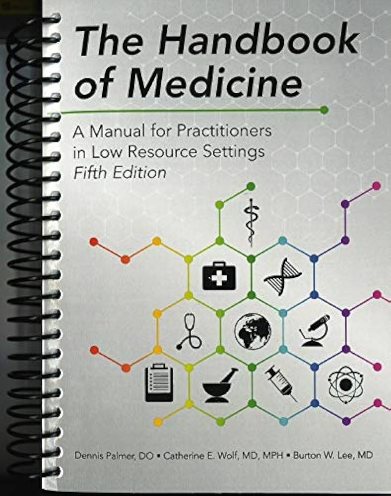 The Handbook of Medicine: A Manual For Practitioners In Low