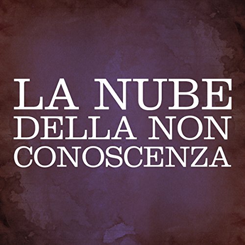 Listen to La nube della non conoscenza [The Cloud of Unknowing] by Gli Ascoltalibri episode artwork