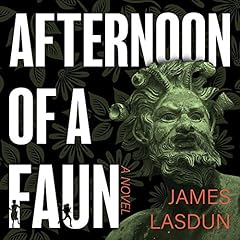 Afternoon of a Faun Audiolibro Por James Lasdun arte de portada