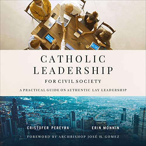 Catholic Leadership for Civil Society by Cristofer Pereyra, Erin Monnin episode artwork