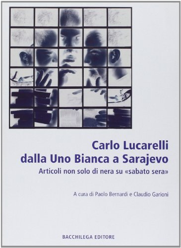 Lucarelli dalla Uno bianca a Sarajevo. Articoli non solo di «nera» su «sabato sera»