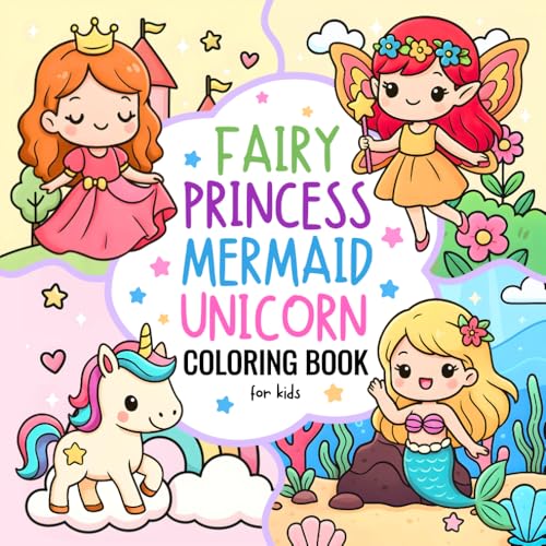 Fairy, Princess, Mermaid & Unicorn Coloring Book: for Kids Ages 4-8 of Cute, Bold & Easy Drawings (Cozy & Easy Coloring)