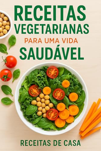 Receitas vegetarianas para uma vida saudável Receitas vegetarianas para uma vida saudável