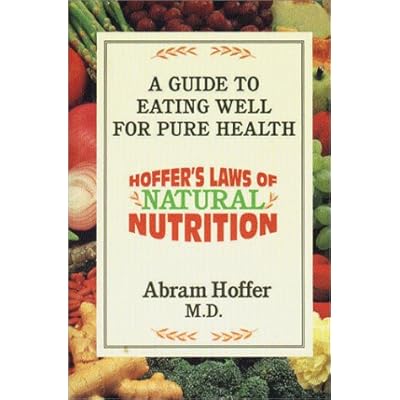 Hoffer's Law of Natural Nutrition: A Guide to Eating Well for Pure Health