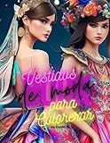 Libro de vestidos de moda para colorear:: 47 modelos de belleza para adultos, adolescentes, niños y niñas. Diseñado para relajarse y disfrutar. (Spanish Edition)
