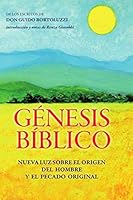 G?nesis B?blico : Nueva Luz Sobre el Origen Del Hombre y el Pecado Original 1074961145 Book Cover