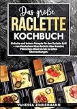 Das große Raclette Kochbuch