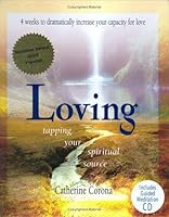 Loving: Tapping Your Spiritual Source 1893722139 Book Cover